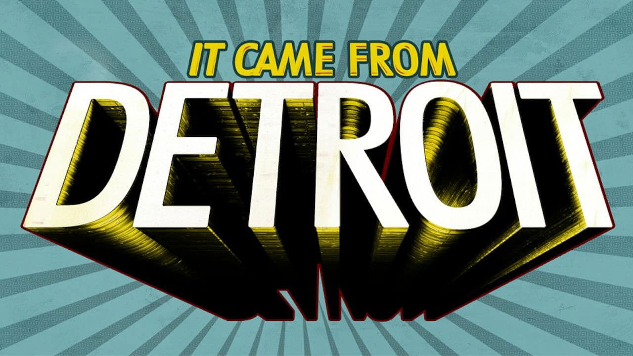 It Came from Detroit