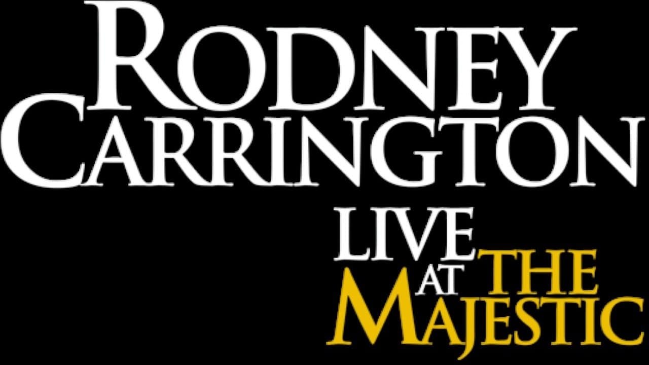 Rodney Carrington: Live at the Majestic