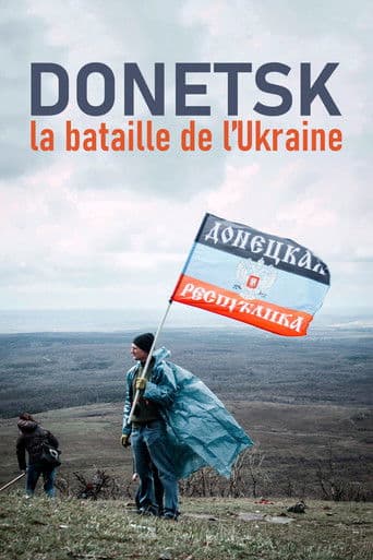 Donetsk: The Battle for Ukraine