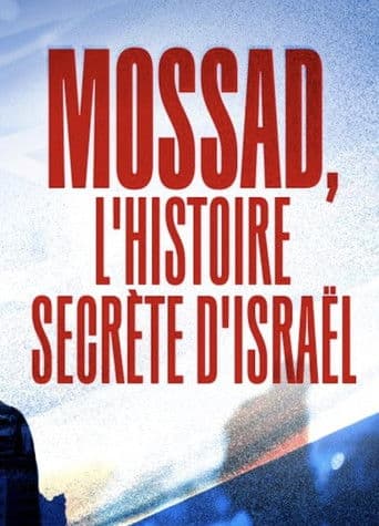 Mossad L'Histoire Secrète d'Israël