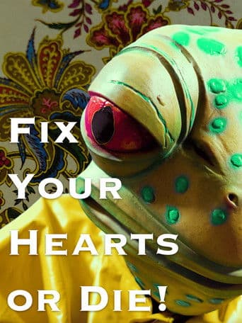 Fix Your Hearts or Die!
