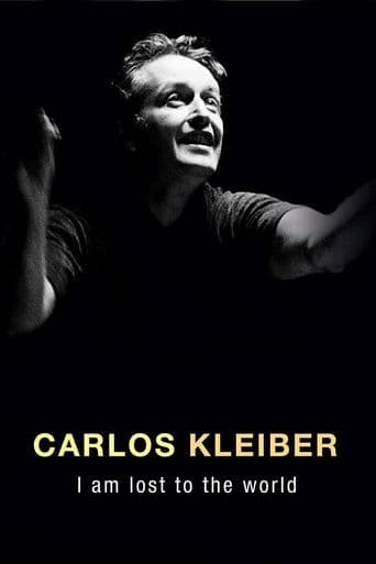 Carlos Kleiber: I am Lost to the World