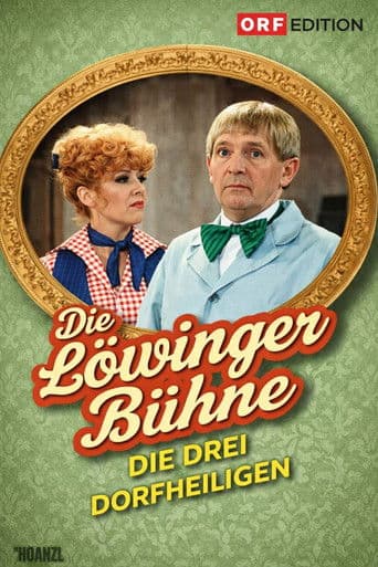 Löwinger-Bühne: Die drei Dorfheiligen