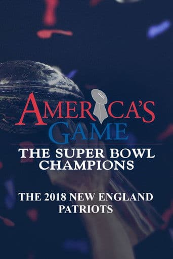 America's Game: 2018 New England Patriots