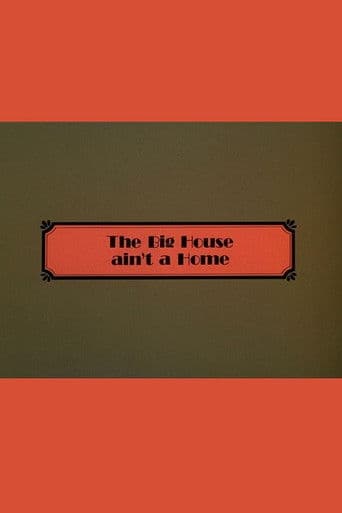 The Big House Ain't a Home