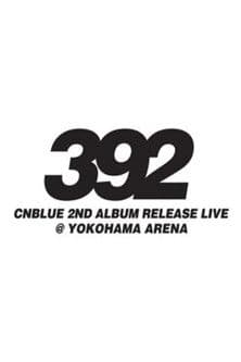 CNBLUE 2nd Album Release Live ~392~