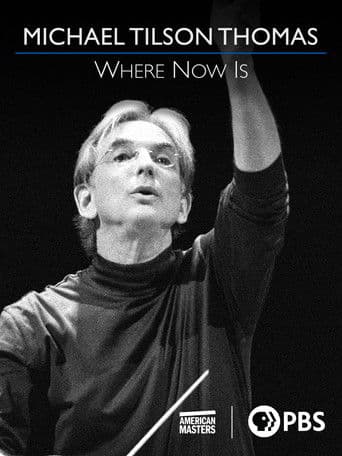 Michael Tilson Thomas: Where Now Is