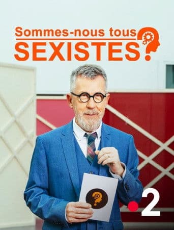 Sommes-nous tous sexistes ?