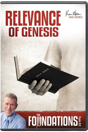 Ken Ham’s Foundations - Relevance of Genesis