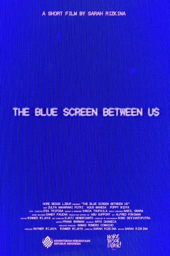 The Blue Screen Between Us