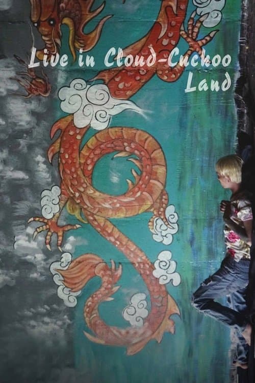 Live in Cloud Cuckoo Land