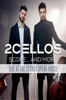 2Cellos - Score... And More - Live At The Sydney Opera House