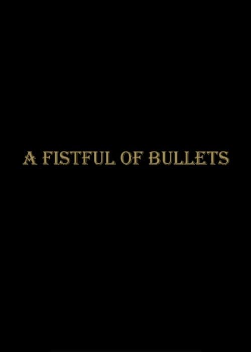 A Fistful Of Bullets