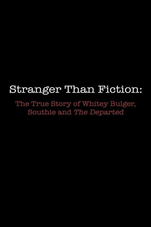 Stranger Than Fiction: The True Story of Whitey Bulger, Southie and 'The Departed'