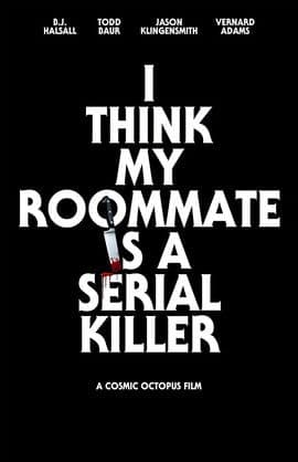 I Think My Roommate Is a Serial Killer