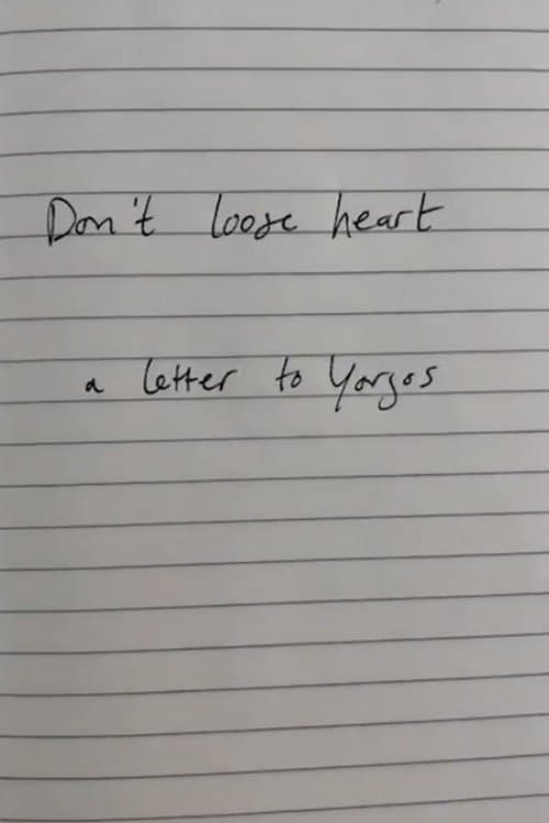Don't lose heart - a letter to Yorgos