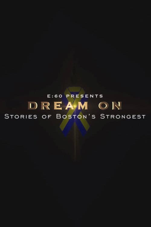 E:60 - Dream On: Stories of Boston's Strongest