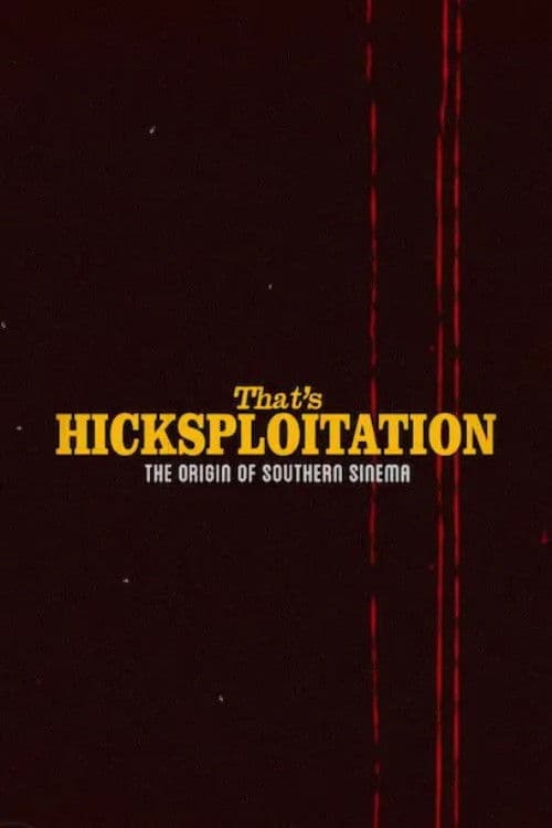 That's Hicksploitation: The Origin of Southern Sinema