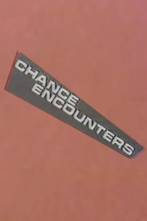 Chance Encounters