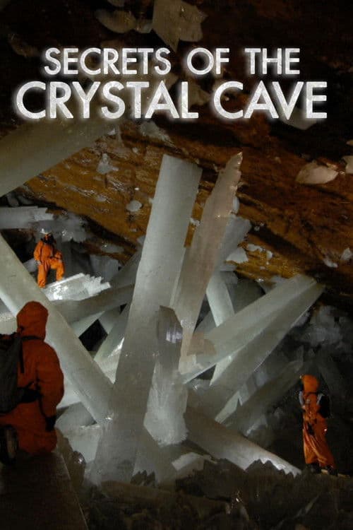 Naica: Secrets Of The Crystal Cave
