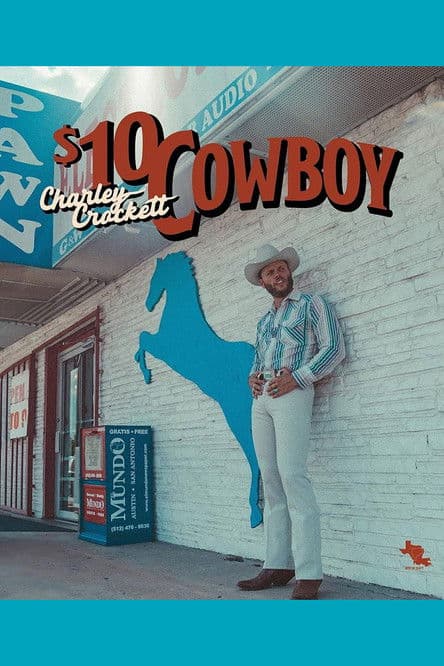 Charley Crockett: $10 Dollar Cowboy