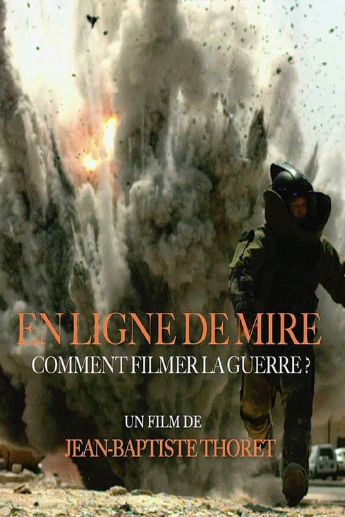 En ligne de mire - comment filmer la guerre ?