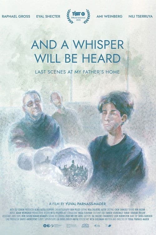 And a Whisper Will Be Heard (Last Scenes at My Father's House)