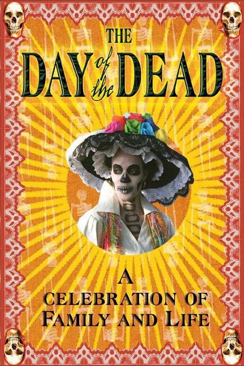 The Day of the Dead: A Celebration of Family and Life