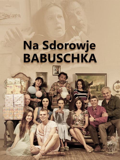 Na Sdorowje! Babuschka!