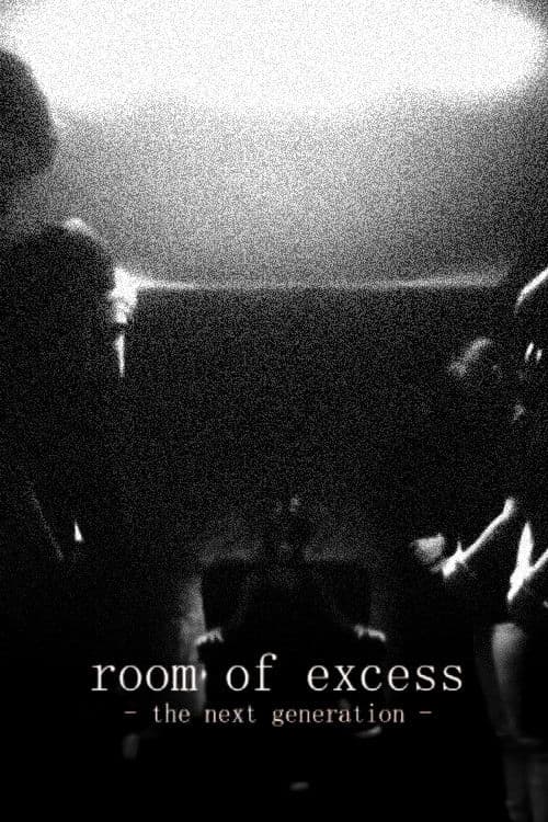 Room Of Excess - The Next Generation