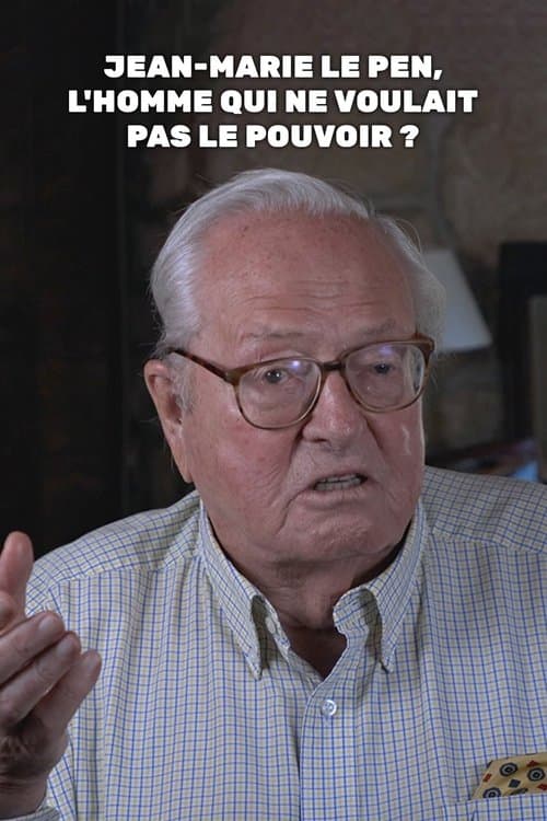 Jean-Marie Le Pen, l'homme qui ne voulait pas le pouvoir ?