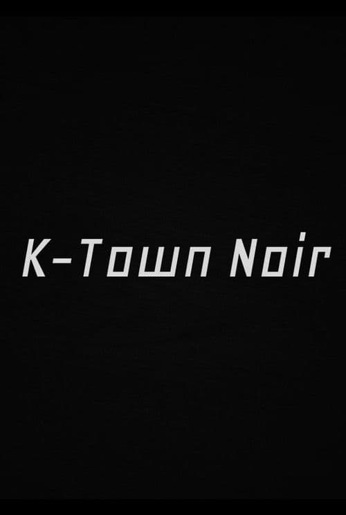 K-Town Noir