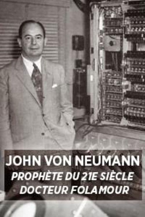 John Von Neumann: Prophet of the 21st Century