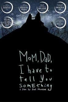 Mom, Dad, I Have to Tell You Something